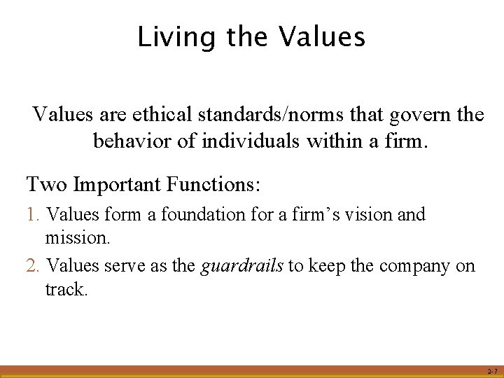 Living the Values are ethical standards/norms that govern the behavior of individuals within a