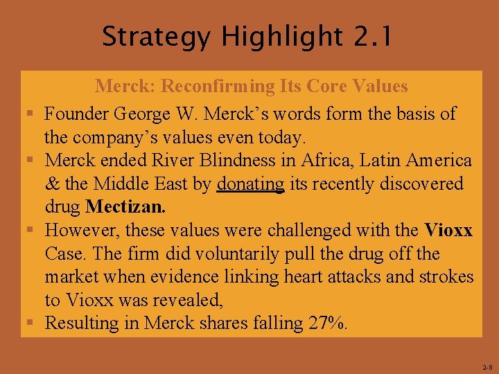 Strategy Highlight 2. 1 § § Merck: Reconfirming Its Core Values Founder George W.