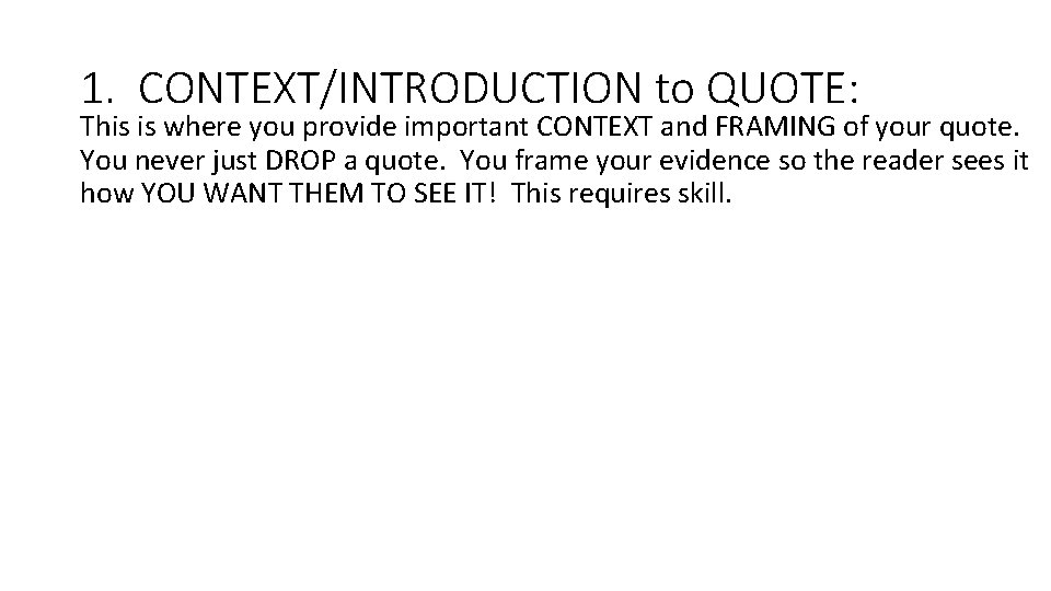 1. CONTEXT/INTRODUCTION to QUOTE: This is where you provide important CONTEXT and FRAMING of