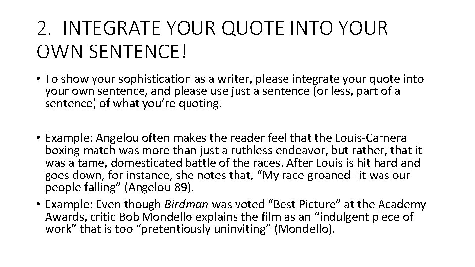 2. INTEGRATE YOUR QUOTE INTO YOUR OWN SENTENCE! • To show your sophistication as