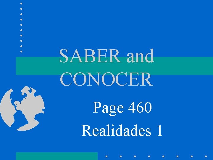 SABER and CONOCER Page 460 Realidades 1 