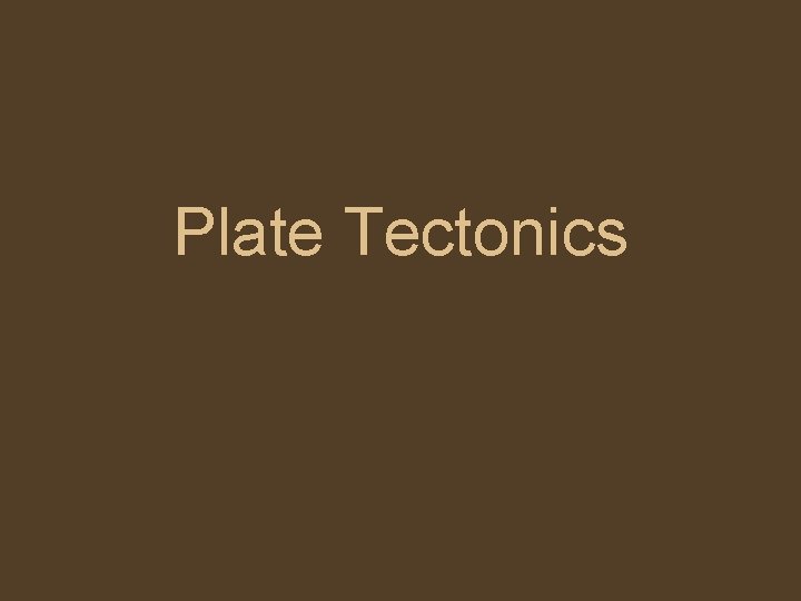 Plate Tectonics 