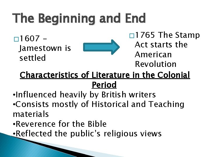 The Beginning and End The Stamp Act starts the American Revolution Characteristics of Literature