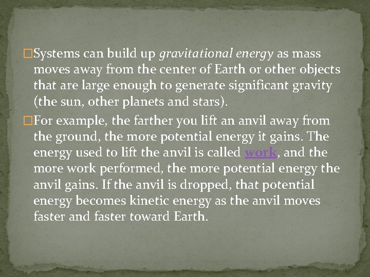 �Systems can build up gravitational energy as mass moves away from the center of
