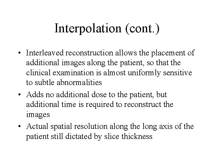 Interpolation (cont. ) • Interleaved reconstruction allows the placement of additional images along the