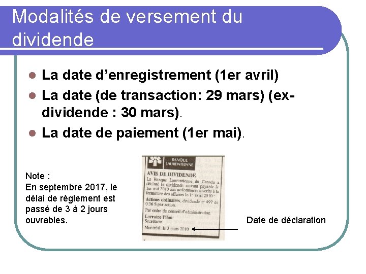 Modalités de versement du dividende La date d’enregistrement (1 er avril) l La date