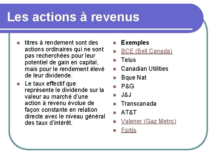 Les actions à revenus titres à rendement sont des actions ordinaires qui ne sont