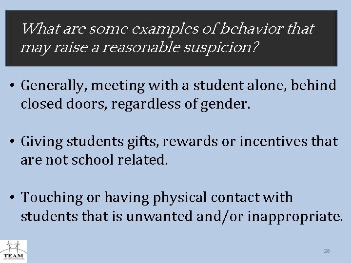 What are some examples of behavior that may raise a reasonable suspicion? • Generally,