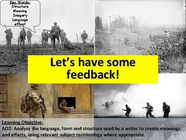 Key Words: Structure Meaning Imagery Language effect Let’s have some feedback! Learning Objective: AO