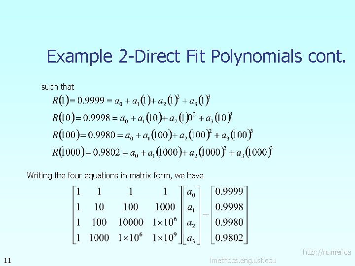 Example 2 -Direct Fit Polynomials cont. such that Writing the four equations in matrix