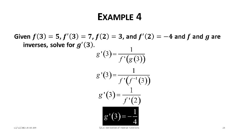 EXAMPLE 4 12/12/2021 8: 44 AM § 5. 3: Derivative of Inverse Functions 24