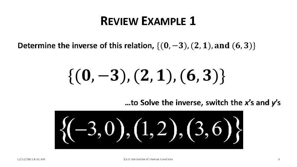 REVIEW EXAMPLE 1 {( 0, – 3), ( 2 , 1 ), ( 6