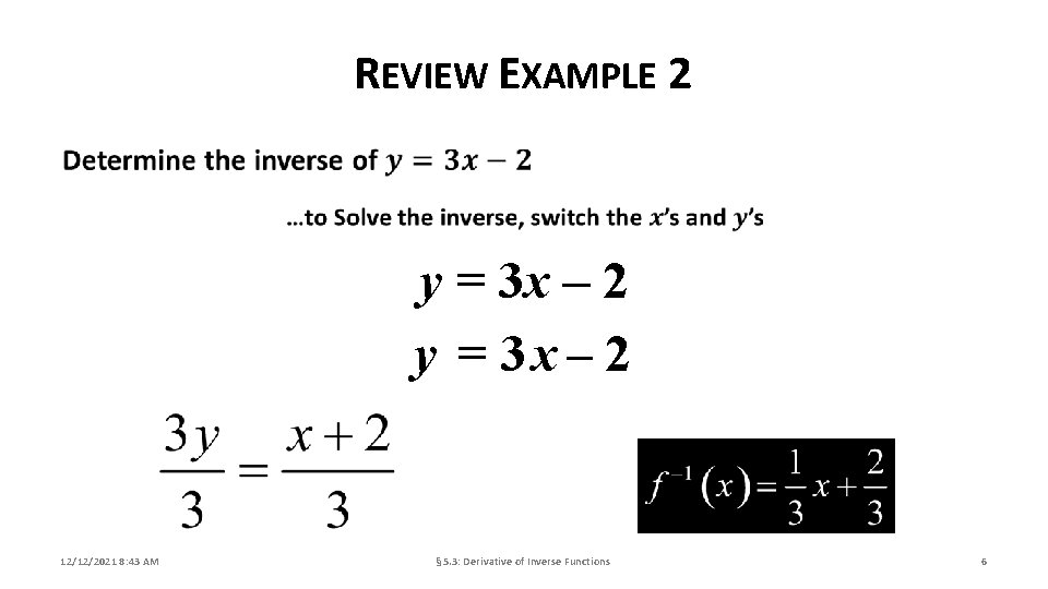 REVIEW EXAMPLE 2 y = 3 x – 2 y = 3 x– 2