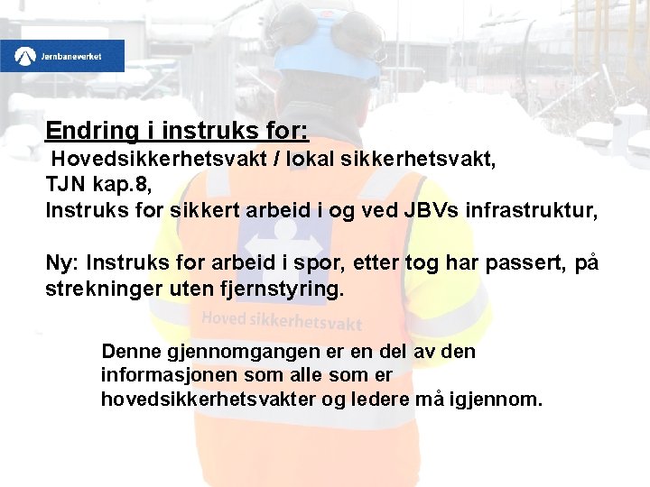 Endring i instruks for: Hovedsikkerhetsvakt / lokal sikkerhetsvakt, TJN kap. 8, Instruks for sikkert