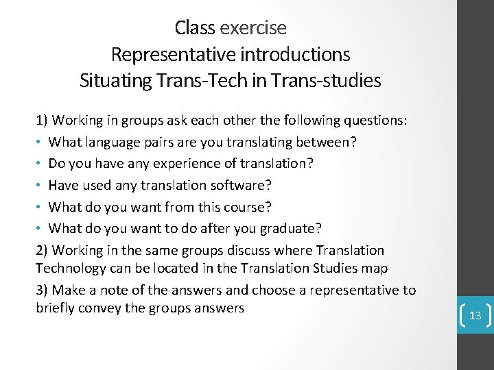 Class exercise Representative introductions Situating Trans-Tech in Trans-studies 1) Working in groups ask each