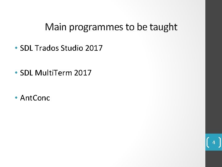 Main programmes to be taught • SDL Trados Studio 2017 • SDL Multi. Term