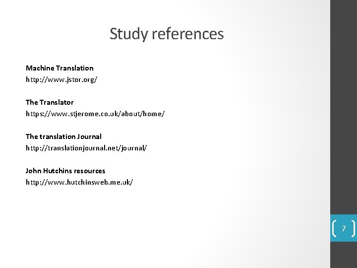 Study references Machine Translation http: //www. jstor. org/ The Translator https: //www. stjerome. co.