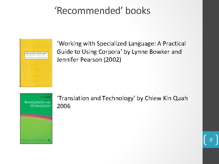 ‘Recommended’ books ‘Working with Specialized Language: A Practical Guide to Using Corpora’ by Lynne