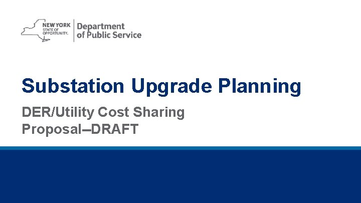 Substation Upgrade Planning DER/Utility Cost Sharing Proposal--DRAFT 