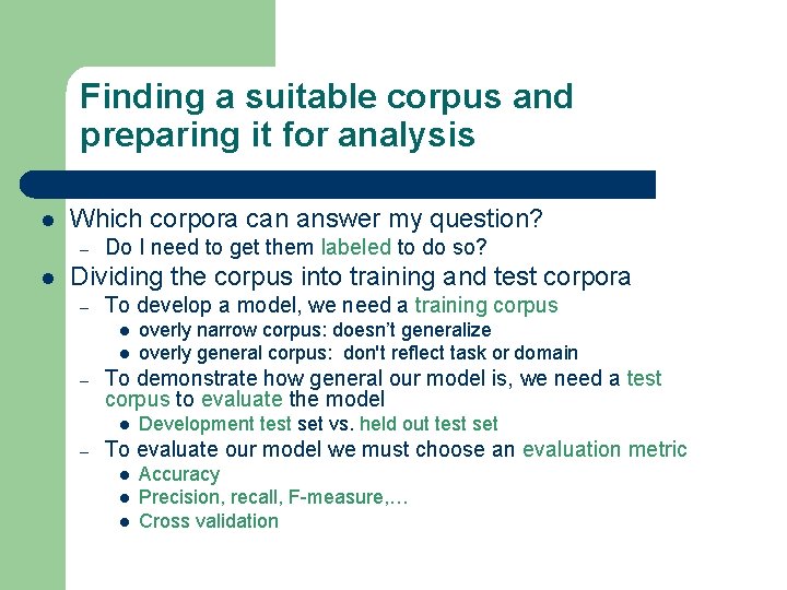 Finding a suitable corpus and preparing it for analysis l Which corpora can answer