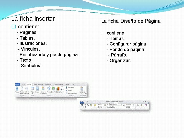 La ficha insertar � contiene: - Páginas. - Tablas. - Ilustraciones. - Vínculos. -