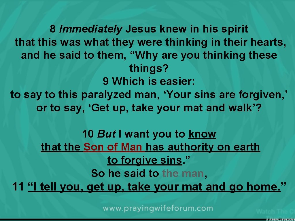 8 Immediately Jesus knew in his spirit that this was what they were thinking