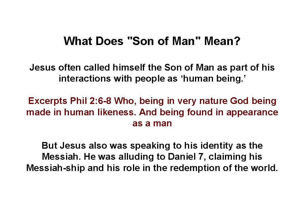 What Does "Son of Man" Mean? Jesus often called himself the Son of Man