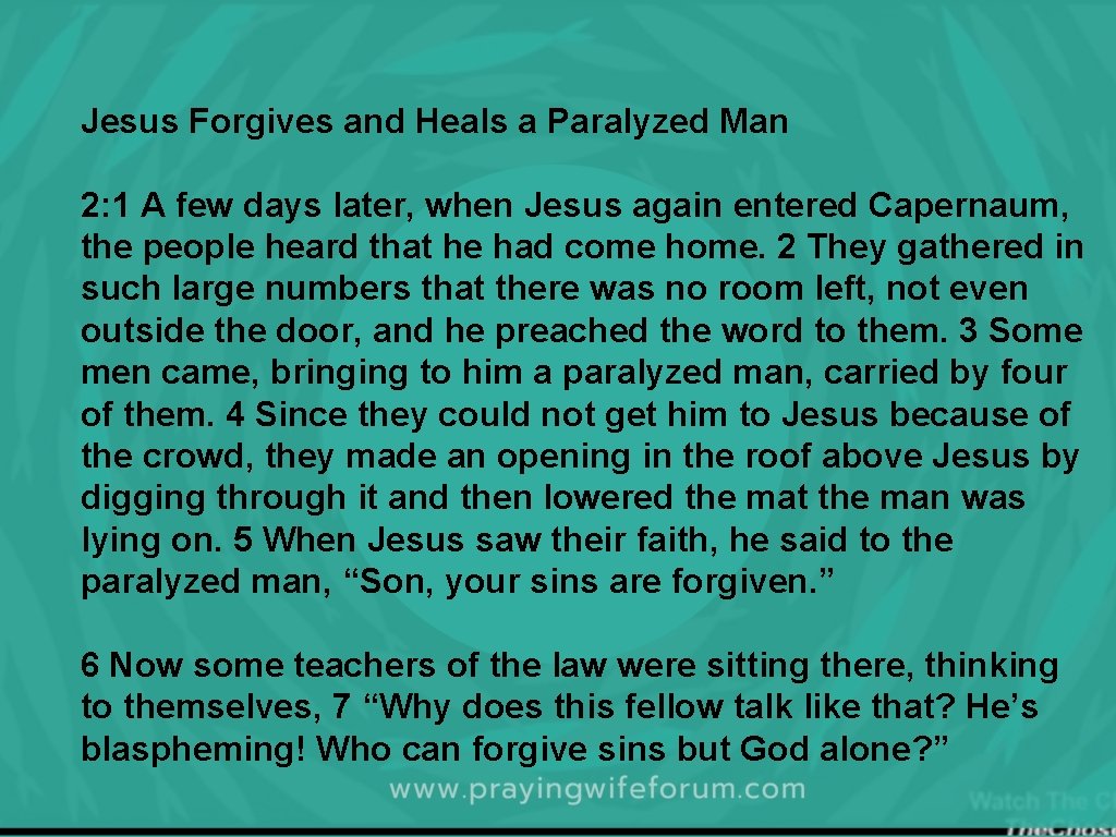 Jesus Forgives and Heals a Paralyzed Man 2: 1 A few days later, when