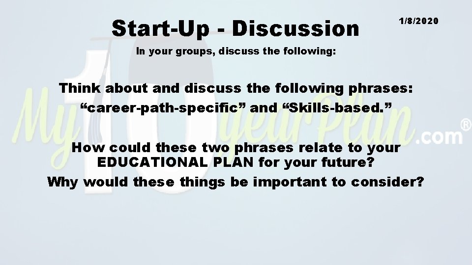 Start-Up - Discussion 1/8/2020 In your groups, discuss the following: Think about and discuss