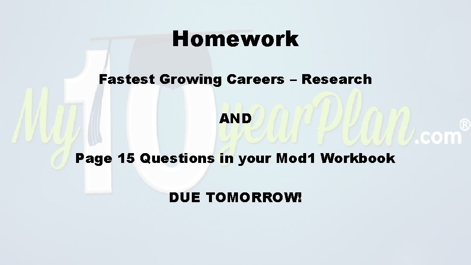 Homework Fastest Growing Careers – Research AND Page 15 Questions in your Mod 1