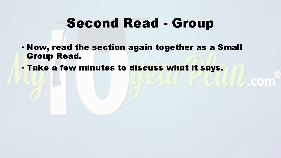 Second Read - Group • Now, read the section again together as a Small
