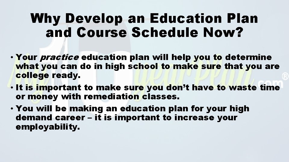 Why Develop an Education Plan and Course Schedule Now? • Your practice education plan