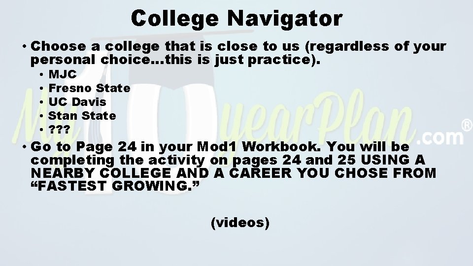 College Navigator • Choose a college that is close to us (regardless of your