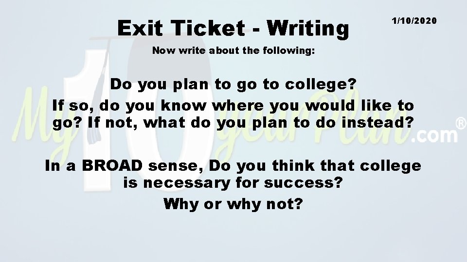 Exit Ticket - Writing 1/10/2020 Now write about the following: Do you plan to