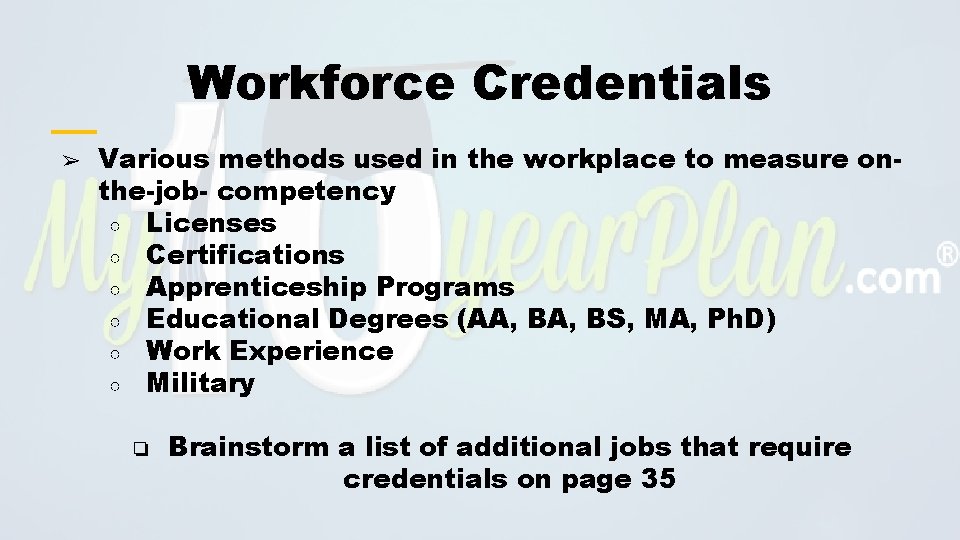 Workforce Credentials ➢ Various methods used in the workplace to measure onthe-job- competency ○