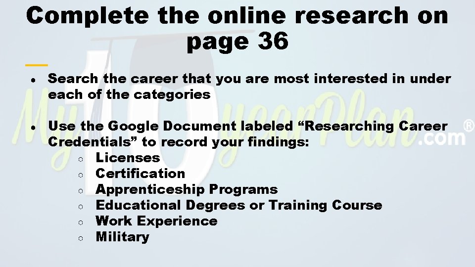 Complete the online research on page 36 ● ● Search the career that you