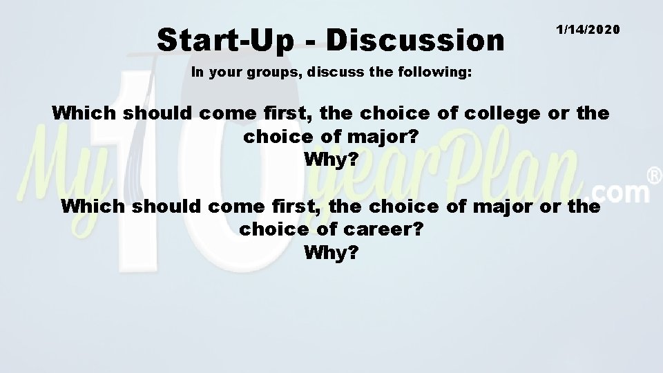 Start-Up - Discussion 1/14/2020 In your groups, discuss the following: Which should come first,