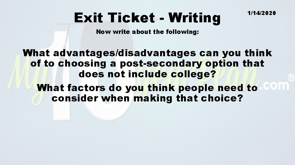 Exit Ticket - Writing 1/14/2020 Now write about the following: What advantages/disadvantages can you