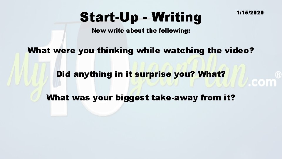 Start-Up - Writing 1/15/2020 Now write about the following: What were you thinking while