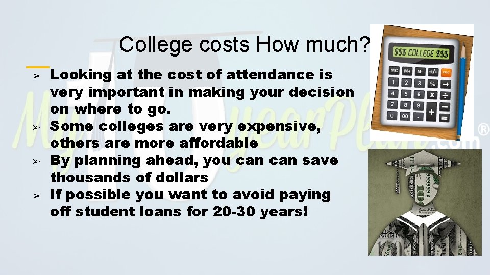 College costs How much? ➢ ➢ Looking at the cost of attendance is very