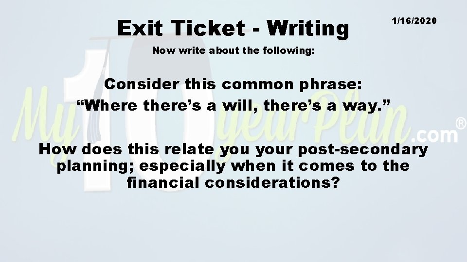 Exit Ticket - Writing 1/16/2020 Now write about the following: Consider this common phrase: