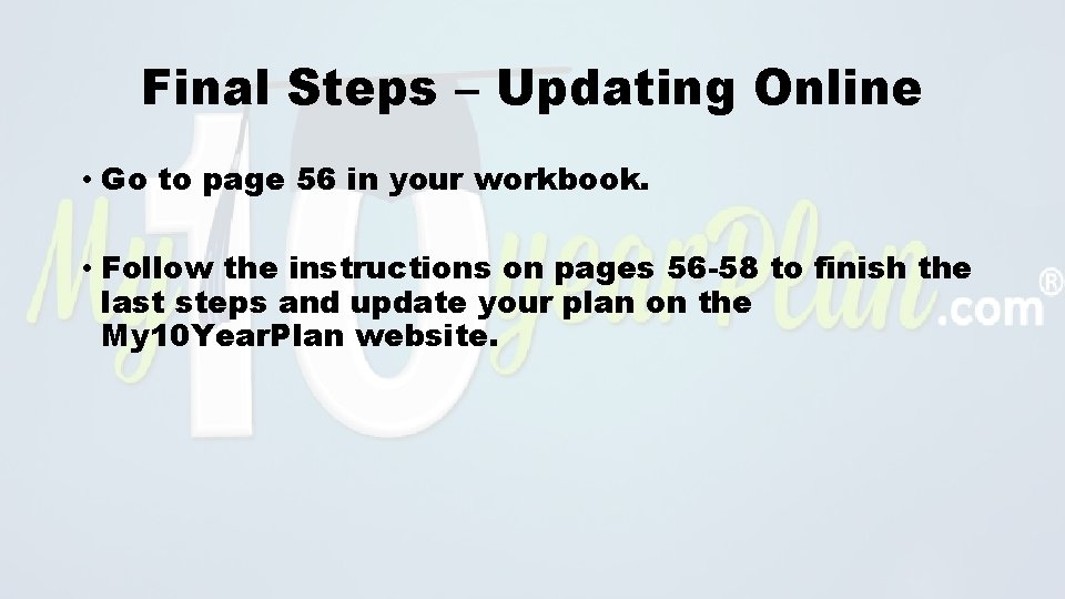 Final Steps – Updating Online • Go to page 56 in your workbook. •