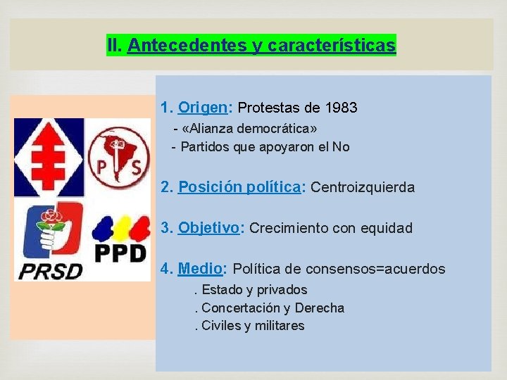 II. Antecedentes y características 1. Origen: Protestas de 1983 - «Alianza democrática» - Partidos