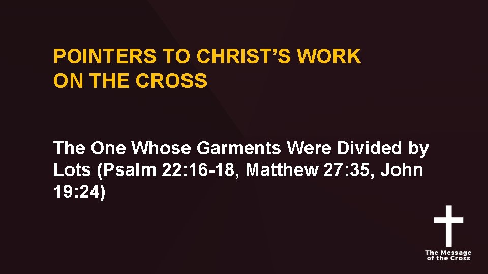 POINTERS TO CHRIST’S WORK ON THE CROSS The One Whose Garments Were Divided by