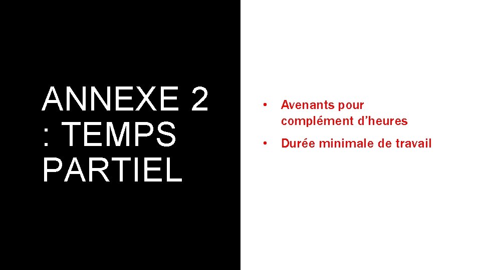 ANNEXE 2 : TEMPS PARTIEL • Avenants pour complément d’heures • Durée minimale de