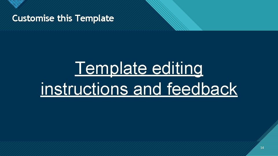 Click to edit Customise this Master Template title style Template editing instructions and feedback