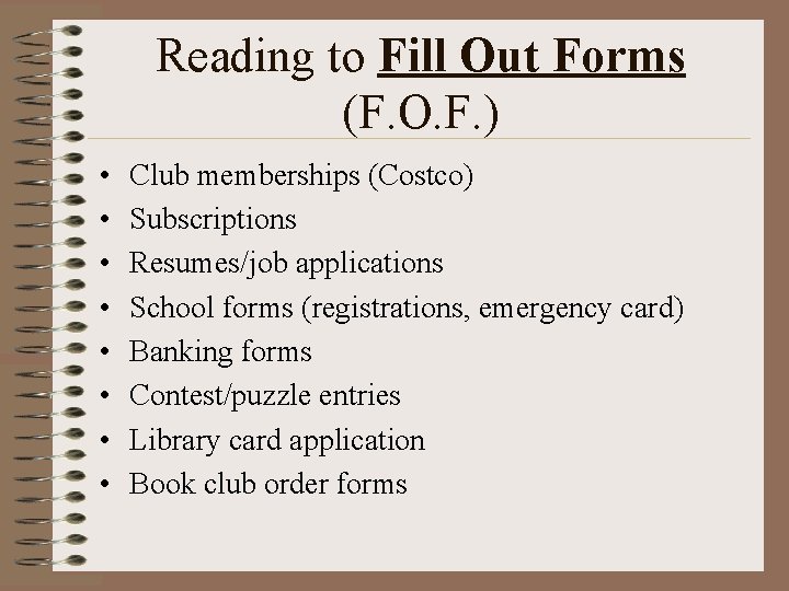 Reading to Fill Out Forms (F. O. F. ) • • Club memberships (Costco)