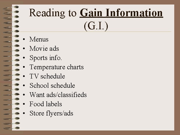 Reading to Gain Information (G. I. ) • • • Menus Movie ads Sports