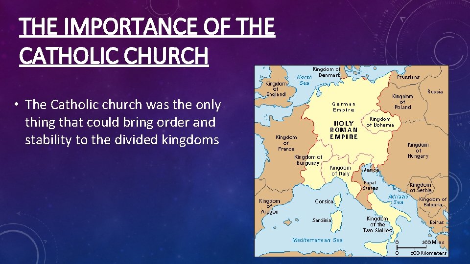 THE IMPORTANCE OF THE CATHOLIC CHURCH • The Catholic church was the only thing