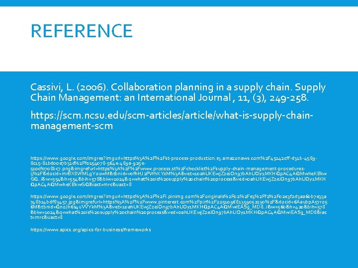 REFERENCE Cassivi, L. (2006). Collaboration planning in a supply chain. Supply Chain Management: an